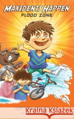 Maxidents Happen: Flood Zone Michel Deverall Karen Mounsey-Smith 9780646831626 Little Rascal Books - książka