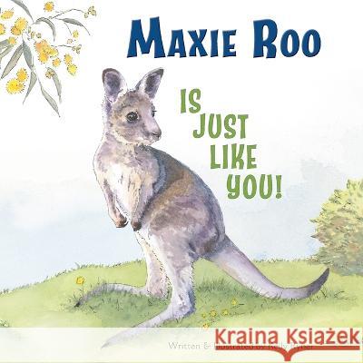 Maxie Roo Is Just Like You! Kelly Ryner 9780645569612 Red Rabbit Books - książka