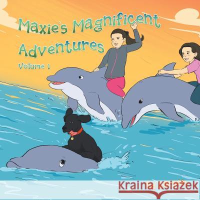 Maxie's Magnificent Adventures: Volume 1 Ed Larson 9781796014426 Xlibris Us - książka