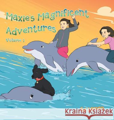 Maxie's Magnificent Adventures: Volume 1 Ed Larson 9781796014433 Xlibris Us - książka