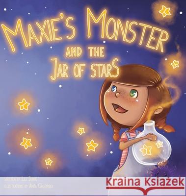 Maxies Monster and the Jar of Stars Lili Shang Anita Gadzińska 9781947485013 Auntie Lili's Books & Things, a Division of I - książka