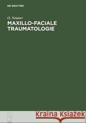 Maxillo-faciale Traumatologie O Neuner 9783110041378 De Gruyter - książka