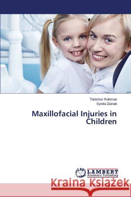 Maxillofacial Injuries in Children Rahman Tabishur                          Zainab Syeda 9783659616938 LAP Lambert Academic Publishing - książka