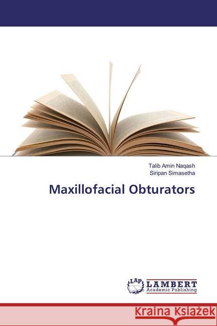 Maxillofacial Obturators Naqash, Talib Amin; Simasetha, Siripan 9786200083937 LAP Lambert Academic Publishing - książka