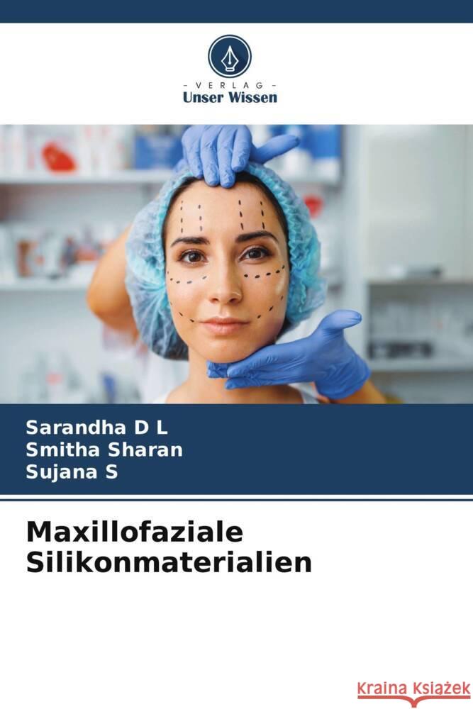 Maxillofaziale Silikonmaterialien Sarandha D Smitha Sharan Sujana S 9786206915645 Verlag Unser Wissen - książka