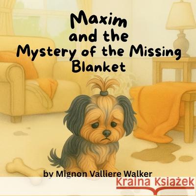 Maxim and the Mystery of the Missing Blanket Mignon Valliere Walker 9781968200107 Mignon Valliere Walker - książka