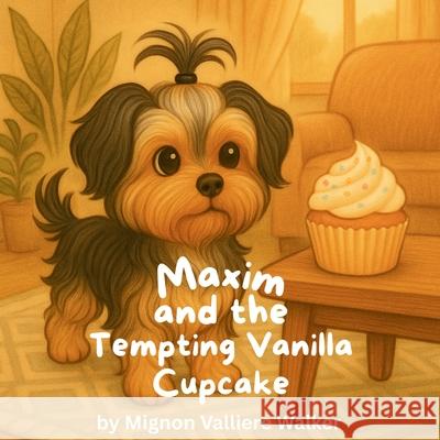 Maxim and the Tempting Vanilla Cupcake Mignon Valliere Walker 9781968200138 Mignon Valliere Walker - książka