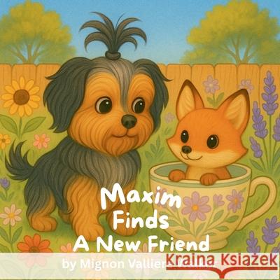 Maxim Finds a New Friend Mignon Valliere Walker 9781968200145 Mignon Valliere Walker - książka