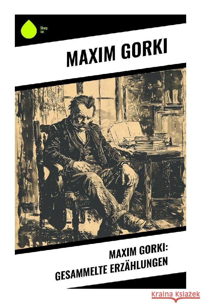 Maxim Gorki: Gesammelte Erzählungen Gorki, Maxim 9788028377618 Sharp Ink - książka