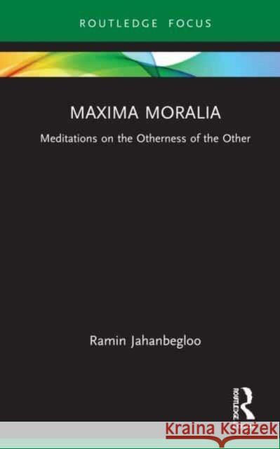 Maxima Moralia Ramin (Jindal Global University, Sonipat, India) Jahanbegloo 9781032274362 Taylor & Francis Ltd - książka