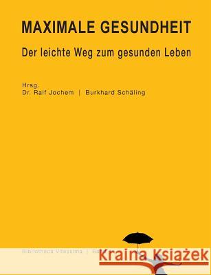 Maximale Gesundheit: Der leichte Weg zum gesunden Leben Jochem, Ralf 9783748121060 Books on Demand - książka