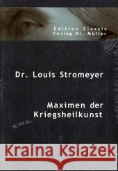 Maximen der Kriegsheilkunst Stromeyer, Louis 9783865506054 VDM Verlag Dr. Müller - książka