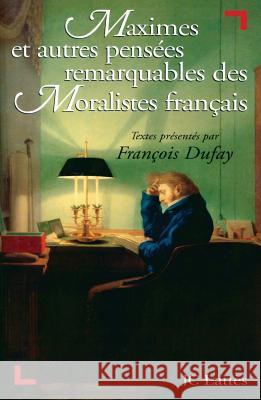 Maximes et autres pens?es remarquables des Moralistes fran?ais Dufay-F 9782709619172 Lattes - książka