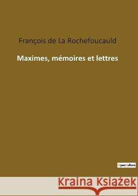 Maximes, mémoires et lettres de la Rochefoucauld, François 9782382746295 Culturea - książka