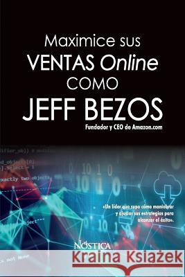 Maximice Sus Ventas Online Como Jeff Bezos Nostica Editorial 9781793131850 Independently Published - książka