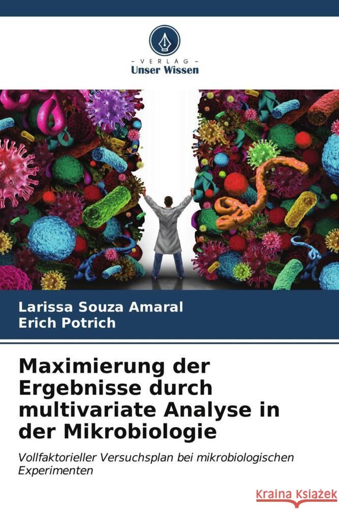 Maximierung der Ergebnisse durch multivariate Analyse in der Mikrobiologie Amaral, Larissa Souza, Potrich, Erich 9786206629917 Verlag Unser Wissen - książka