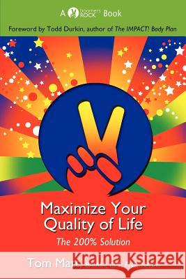 Maximize Your Quality of Life Thomas Matt Mickey Hadick Todd Durkin 9780985547004 Boomers Rock Media, LLC - książka