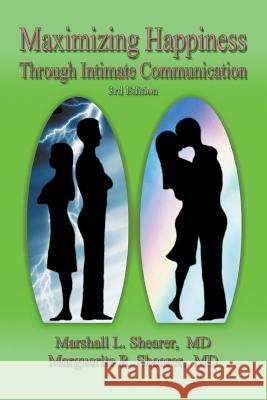 Maximizing Happiness Through Intimate Communication 3rd Edition Shearer, Marshall L. 9781936442010 Fresh Ink Group - książka