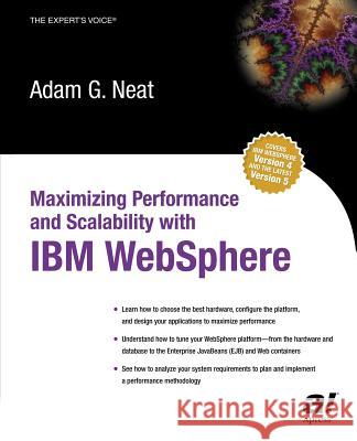 Maximizing Performance and Scalability with IBM Websphere Neat, Adam 9781590591307 Apress - książka