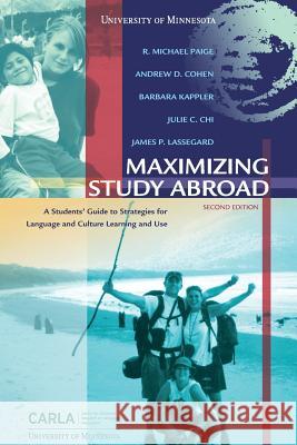 Maximizing Study Abroad: A Students' Guide to Strategies for Language and Culture Learning and Use Andrew D. Cohen Barbara Kappler Julie C. Chi 9780972254557 University of Minnesota Center for Advanced R - książka