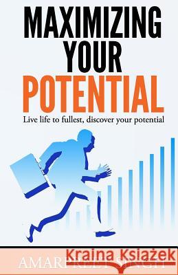 Maximizing Your Potential - Increase your capabilities and potential Singh, Amarpreet 9781508572275 Createspace - książka