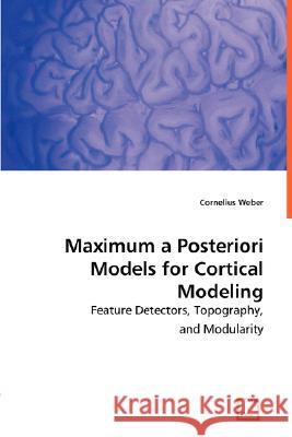 Maximum a Posteriori Models for Cortical Modeling Cornelius Weber 9783836496988 VDM Verlag Dr. Mueller E.K. - książka