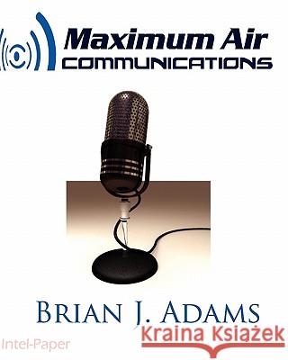 Maximum Air Communications: Commercial Fm Radio Station Adams, Brian J. 9781440493089 Createspace - książka