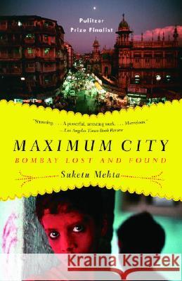 Maximum City: Bombay Lost and Found Suketu Mehta 9780375703409 Vintage Books USA - książka