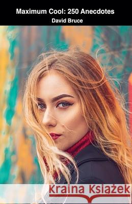 Maximum Cool: 250 Anecdotes David Bruce   9798215871140 David Bruce - książka