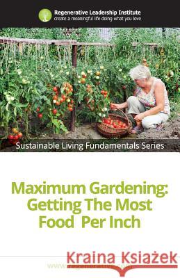 Maximum Gardening Regenerative Leadership Institute 9781539545408 Createspace Independent Publishing Platform - książka