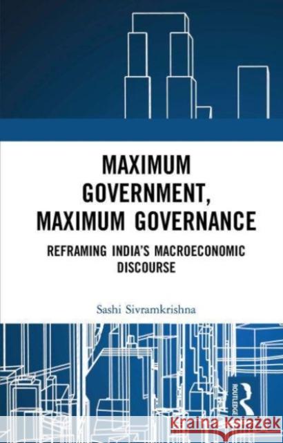 Maximum Government, Maximum Governance Sashi Sivramkrishna 9781032653990 Taylor & Francis Ltd - książka