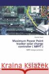 Maximum Power Point tracker solar charge controller ( MPPT ) : MPPT charge controller Prasad, Jitendra 9783659185083 LAP Lambert Academic Publishing