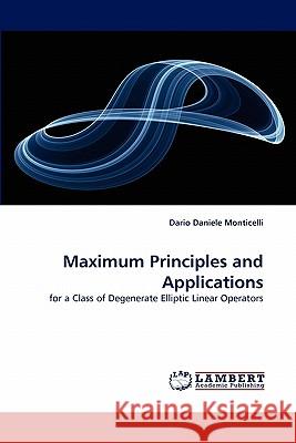 Maximum Principles and Applications Dario Daniele Monticelli 9783838389301 LAP Lambert Academic Publishing - książka