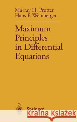 Maximum Principles in Differential Equations Murray H. Protter Hans F. Weinberger 9780387960685 Springer - książka