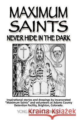 Maximum Saints - 1: Never Hide In The Dark McDonald, Yong Hui V. 9781469910543 Createspace - książka