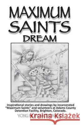 Maximum Saints - 3: Dream Yong Hui V. McDonald 9780982555156 Transformation Project Prison Ministries - książka