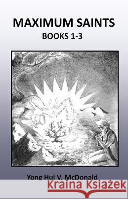 Maximum Saints Books 1-3: Inspirational stories and drawings by prisoners McDonald, Yong Hui V. 9781530266456 Createspace Independent Publishing Platform - książka