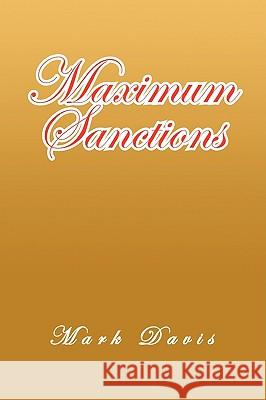 Maximum Sanctions Mark Davis 9781441509567 Xlibris Corporation - książka