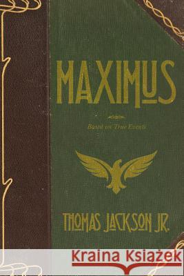 Maximus: Based on True Events Thomas Jackso 9781502827791 Createspace - książka