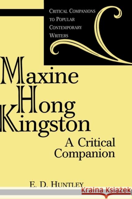 Maxine Hong Kingston: A Critical Companion Huntley, Edelma D. 9780313308772 Greenwood Press - książka