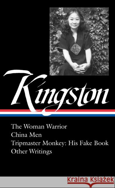 Maxine Hong Kingston: The Woman Warrior, China Men, Tripmaster Monkey, and Other Writings.  9781598537246 Library of America - książka