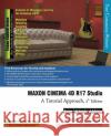 MAXON CINEMA 4D R17 Studio: A Tutorial Approach Technologies, Cadcim 9781942689270 Cadcim Technologies