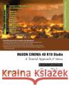 MAXON CINEMA 4D R19 Studio: A Tutorial Approach Purdue Univ, Sham Tickoo 9781640570214 Cadcim Technologies