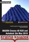 MAXON Cinema 4D R20 and Autodesk 3ds Max 2019: Modeling Essentials Mamgain, Pradeep 9781791909406 Independently Published