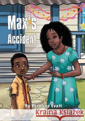 Max's Accident Caroline Evari, Mary K Bismas 9781925960488 Library for All - książka