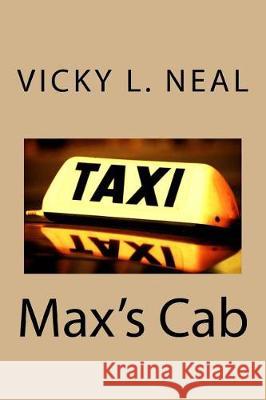 Max's Cab Vicky L. Neal 9781976102899 Createspace Independent Publishing Platform - książka