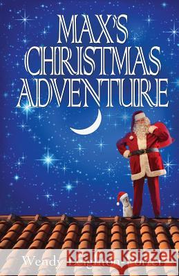 Max's Christmas Adventure Wendy Leighton-Porter 9781912513192 Silver Quill Publishing - książka