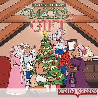 Max's Gift Carolyn Bradley, Ayin Visitacion 9781664146310 Xlibris Us - książka