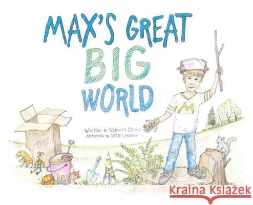 Max's Great Big World Rebecca Elkins Kelly Lincoln 9780578672014 Monday Creek Publishing - książka