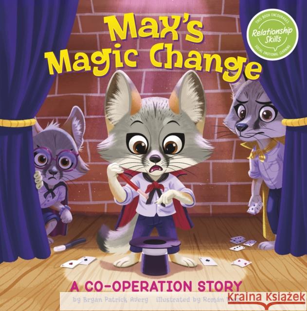 Max's Magic Change: A Cooperation Story Bryan Patrick Avery 9781398251243 Capstone Global Library Ltd - książka